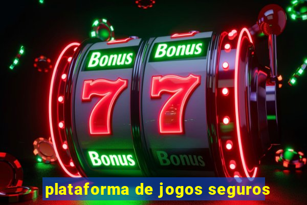 plataforma de jogos seguros